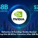Reflection AI Funding: Nvidia-Backed Startup Hits $8 Billion Valuation After $2B Round