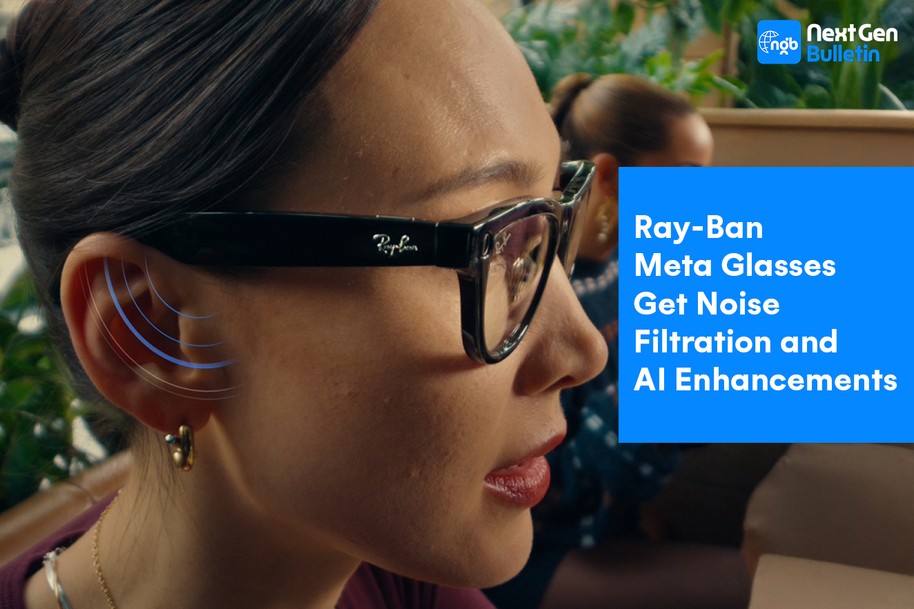 Ray-Ban Meta Glasses Get Noise Filtration and AI Enhancements